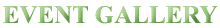 EVENT GALLERY