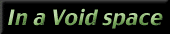 In a Void space